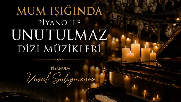 Mum Işığında Piyano ile Unutulmaz Dizi Müzikleri etkinlik görseli