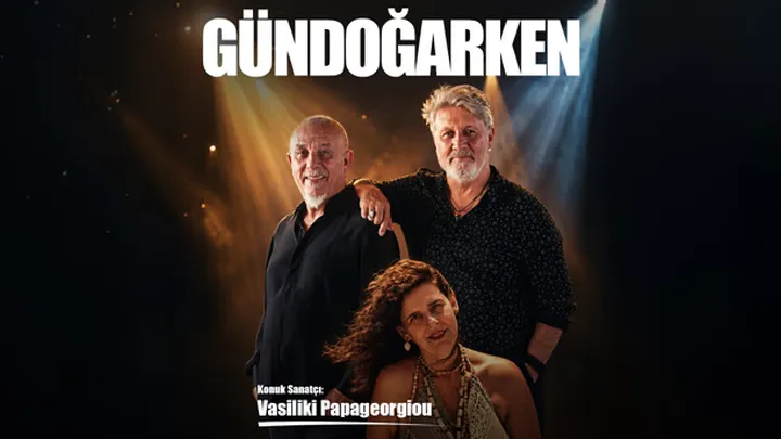 Grup Gündoğarken (Konuk Sanatçı: Vasiliki Papageorgiou) etkinlik görseli